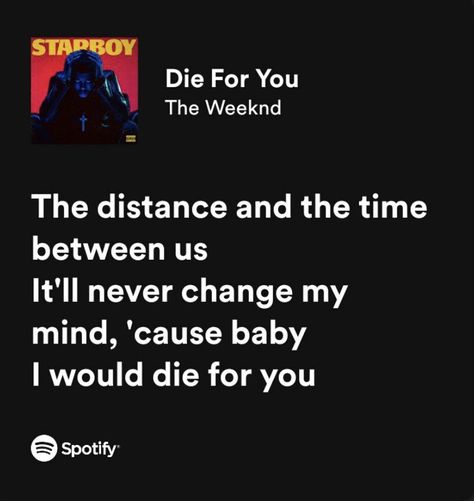 Die For You The Weeknd Aesthetic, The Weeknd Lyrics Aesthetic, The Morning The Weeknd, Lyrics Widget, The Weeknd Lyrics, Weeknd Quotes, Anime Quotes About Life, Spotify Stats, The Weeknd Quotes