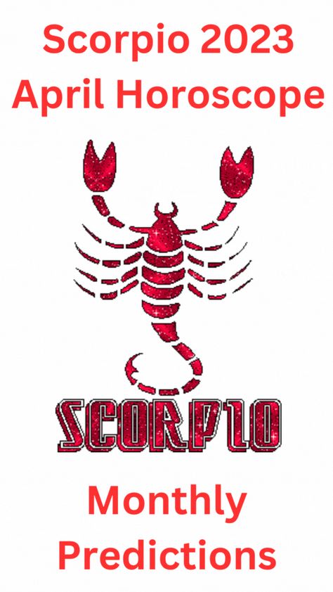 Scorpio 2023 April Horoscope monthly predictions. Here you will get the detailed predictions of the Scorpio zodiac April Month 2023 for Career, Love, Finance, Travel and Health. Scorpio 2023, Horoscope 2023, April Horoscope, April Month, Daily Routine Activities, All Planets, The Scorpio, Scorpio Horoscope, Scorpio Zodiac