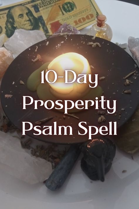 10-Day Prosperity Psalm Spell Psalm For Money, Psalms To Attract Money, Psalm Magic Spells, Psalm Spells, Psalms For Money, Psalms Spells, Psalm Magic, Psalms Verses, Financial Prayers