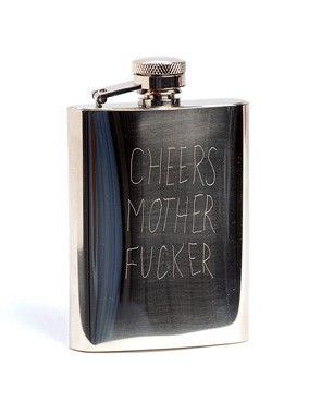 cheers motherfucker. hahaha. ♥ Open Bar, Hip Flask, In God We Trust, Drink Up, Imagine Dragons, Flask, Gin, Liquor, Barware