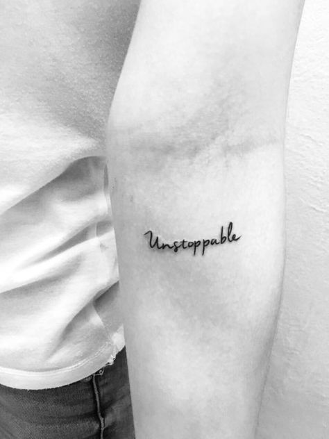 Unstoppable Tattoo Symbol, Unstoppable Tattoo Font, Empower Tattoo, Unstoppable Tattoo, Grow Tattoo, Motivational Tattoos, Tiny Flower Tattoos, Strong Tattoos, Side Wrist Tattoos