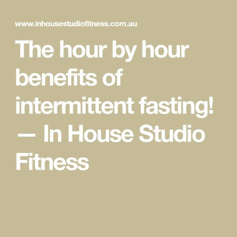 The hour by hour benefits of intermittent fasting! — In House Studio Fitness Intermittent Fasting Hours, Lower Insulin Levels, Fasting Benefits, Benefits Of Intermittent Fasting, Health Statistics, Body Fat Loss, Weight Problems, House Studio, Calorie Intake