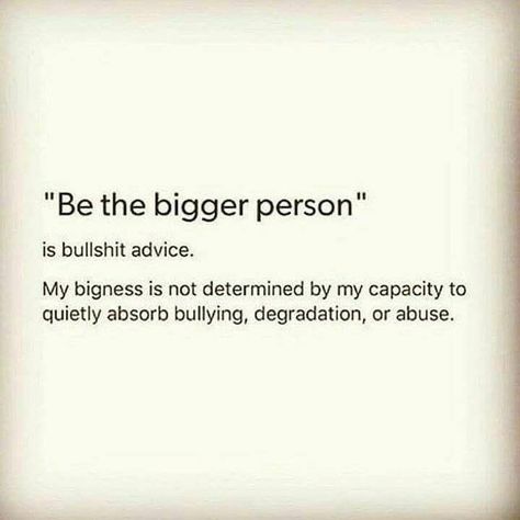 Character Disorders, Being The Bigger Person, Bigger Person, Narcissistic Mother, Toxic People, My Business, Good Advice, True Words, Note To Self