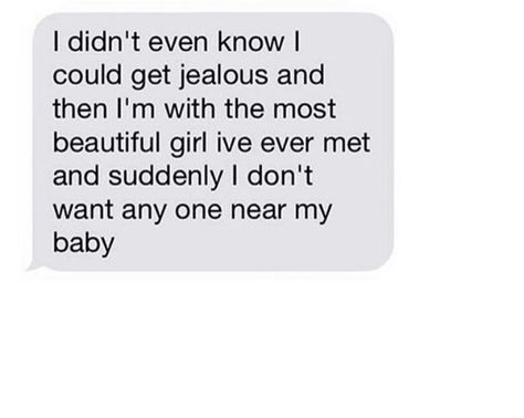 I never used to get jealous because if I wanted something I would work hard to get it for myself. But with you, I'm so jealous of anyone who gets to spend time with you because I want that too. Jealous Bf Texts, Jealous Text Messages, Jealous Boyfriend Texts, Jealous Boyfriend, Cute Couple Text Messages, Cute Couples Texts, Michael Johnson, Cute Text Messages, Cute Couple Quotes