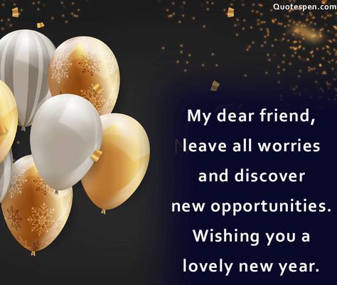 Best Happy New Year Wishes Quotes For Friends 2022 Happy New Year 2024 Best Friend, Happy New Year To My Best Friend, Happy New Year Friend Quotes Friendship, Happy New Year Dear Friend, Happy New Year Bestie, Happy New Year Best Friend, Happy New Year Friend Quotes, Happy New Year Wishes Quotes, Best Happy New Year Wishes