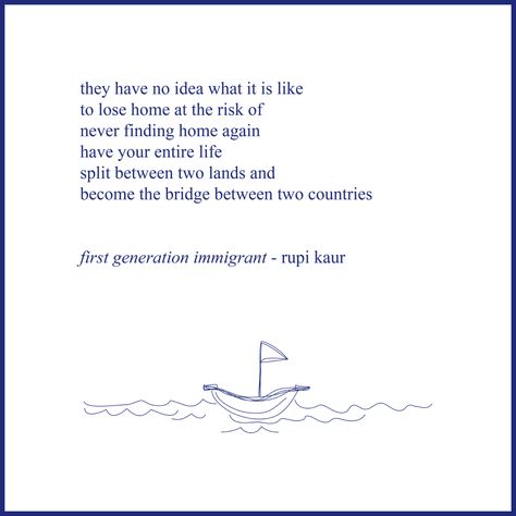 a poem by rupi kaur Immigration Poems, First Generation Immigrant Quotes, Mexican Poetry, Immigrant Quotes, Immigration Quotes, Phoenix Flying, Rupi Kaur Quotes, Latinas Quotes, Culture Quotes