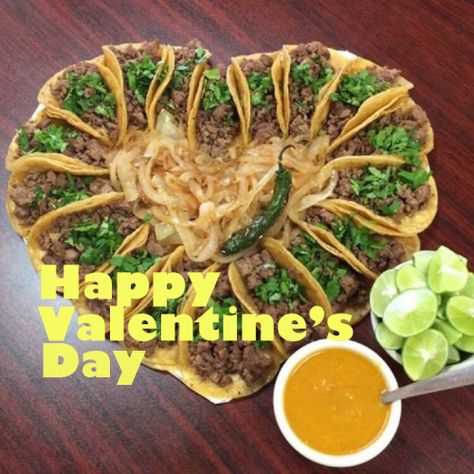 Happy Valentine's Day from the Mustard Seed Budget, where we know what love is. Taco Valentine, Valentine Meme, Valentines Day Food, Valentines Food, Food Menu, Food Cravings, Good Eats, Love Food, Mexican Food Recipes