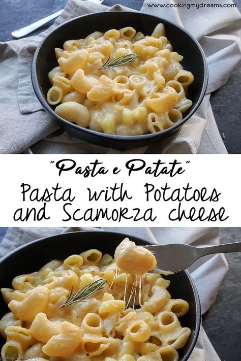 Scamorza Cheese, Pasta With Potatoes, Mashed Potato Gratin, Pasta And Potatoes, Pasta E Patate, Italian Potatoes, South Of Italy, Potato Pasta, Vegetarian Pasta Recipes