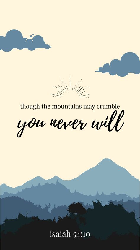 Isaiah 54:10 Wallpaper, Mountain Verse, Mountain Wallpaper With Quote, Bible Verse Nature Background, Mountain Bible Verse, Bible Verse Mountain Background, Bible Verse Mountains, God Is, Ayat Quran