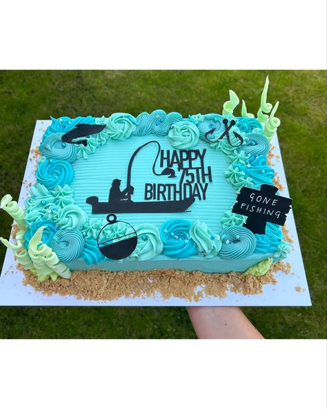 Fishing Sheet Cake, Fisherman Cake, Fishing Cake, Happy 75th Birthday, 75th Birthday, Fish Cake, Gone Fishing, Sheet Cake, Cake Decorating