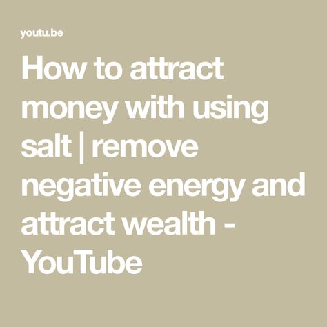 How to attract money with using salt | remove negative energy and attract wealth - YouTube Money Energy, Attracting Money, Remove Negative Energy, Removing Negative Energy, Rock Salt, Attract Money, Attract Wealth, Negative Energy, Sea Salt