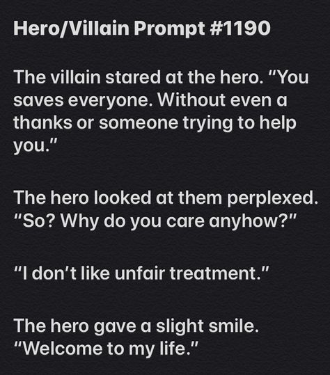 #Hero #villain  #writingprompts #writing  #writinginspiration #writer Villain Hero Prompts, Super Hero Writing Prompt, Goofy Villain Prompts, Hero X Villain Prompts Romance, Villian X Hero Prompts Tumblr, Villain X Hero Prompts, Hero X Villain Prompts Dark, Hero And Villain Writing Prompts, Hero X Villain Prompts Dirty