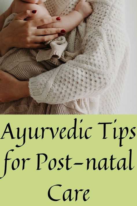 Ayurvedic tips, postnatal care, taking care after birth, women's health after giving birth, how to take care after giving birth Ayurvedic Pregnancy, Ayurvedic Postpartum, Ayurveda Tips, Post Natal Care, Postpartum Tips, Ayurvedic Skin Care, Recovery Food, Natural Pregnancy, Prenatal Yoga