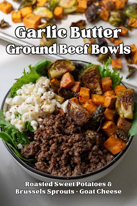 High protein and high fiber bowls with roasted sweet potatoes and brussels sprouts, garlic butter ground beef, goat cheese, and mixed greens. Ground Beef Bowls, Mason Woodruff, Low Carb Potatoes, Minced Meat Dishes, Sweet Potato Bowls, Fall Meal, Roasted Radishes, Goat Cheese Recipes, Beef Bowls