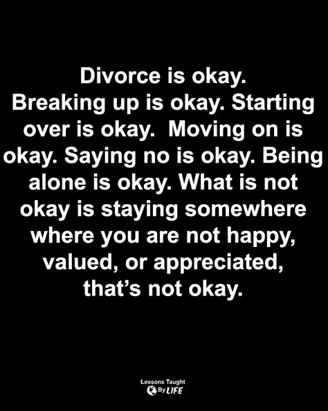 Change Is Okay Quotes, When You Start Saying No Quotes, Stop Asking If I'm Okay Quotes, Divorce Is Okay Quotes, It’s Okay To Say No, Quotes For When Youre Not Okay, Value Me Or Lose Me, It’s Okay Quotes, Quotes Divorce