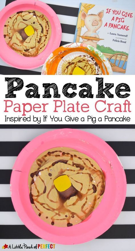 Pancake Paper Plate Craft Inspired by If You Give a Pig a Pancake Pancake Craft, Preschool Food, Preschool Cooking, Cooking Theme, Laura Numeroff, Paper Plate Craft, Mouse A Cookie, Pancake Art, Pancake Day