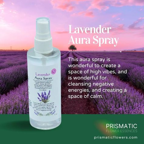 Lavender Aura Spray by Prismatic Flower Essences - Natural aromatherapy product for creating high vibes, cleansing negative energies, and promoting calm. Spray bottle displayed against serene lavender field sunset, showcasing relaxation and wellness benefits. Aura Cleansing Spray, Lavender Aura, Repel Negative Energy, Negative Energy Cleanse, Follow Your Intuition, Aura Spray, Calm Energy, Smudge Spray, Cleansing Spray