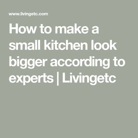 How to make a small kitchen look bigger according to experts | Livingetc Small Kitchen Look Bigger, Benchmarx Kitchen, Tall Furniture, Brick Kitchen, Compact Kitchen, Kitchen Images, Large Format Tile, Tiny Space, Galley Kitchen