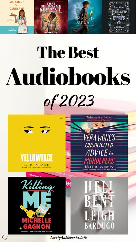 The Best Audiobooks of 2023 (collage of audiobook covers showing Against the Currant, That Self-Same Metal, The Wicked Bargain, Emily Wilde’s Encyclopaedia of Faeries, Yellowface, Vera Wong’s Unsolicited Advice for Murderers, Hell Bent) Best Audiobooks 2023, Best Books On Audible, Audible Books Reading Lists, Best Mystery Audiobooks, Best Books To Listen To On Audible, Audio Book Recommendations, Best Audio Books 2023, Best Novels 2023, Best Audiobooks 2024