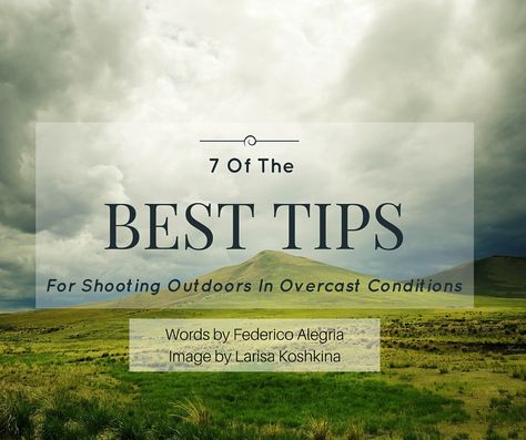 7 Of The Best Tips for Shooting Outdoors in Overcast Conditions Raining Photography, Overcast Photography, Cloudy Day Photography, Photography In The Rain, Photo Taking Tips, Photography Cheat Sheet, Storm Lightning, Rural Photography, Wow Wedding