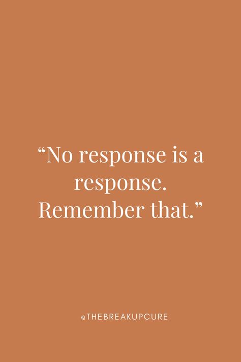 Lack Of Response Quotes, Sometimes No Response Is A Response, Value The Person Who Gives You Time, When They Dont Respond, Don't Take It Personally Quotes, Respect Quotes Lack Of, People Who Don’t Respond To Texts, Don’t Take It Personal, Reciprocating Energy Quotes