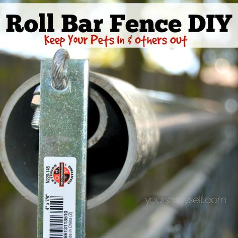 Roll Bar Fence DIY - Keep Your Pets In & Others Out - Your Sassy Self Coyote Rollers, Dog Proof Fence, Diy Dog Fence, Fence Diy, Chat Diy, Kat Diy, Dogs Diy Projects, Cat Fence, Dog Yard