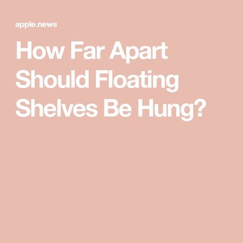 Floating Shelves Height Guide, What Height To Hang Floating Shelves, How To Space Floating Shelves On Wall, How Far Apart To Space Floating Shelves, Floating Shelf Spacing Guide, Where To Hang Floating Shelves, How Much Space Between Floating Shelves, Floating Shelves Spacing, Spacing Between Floating Shelves