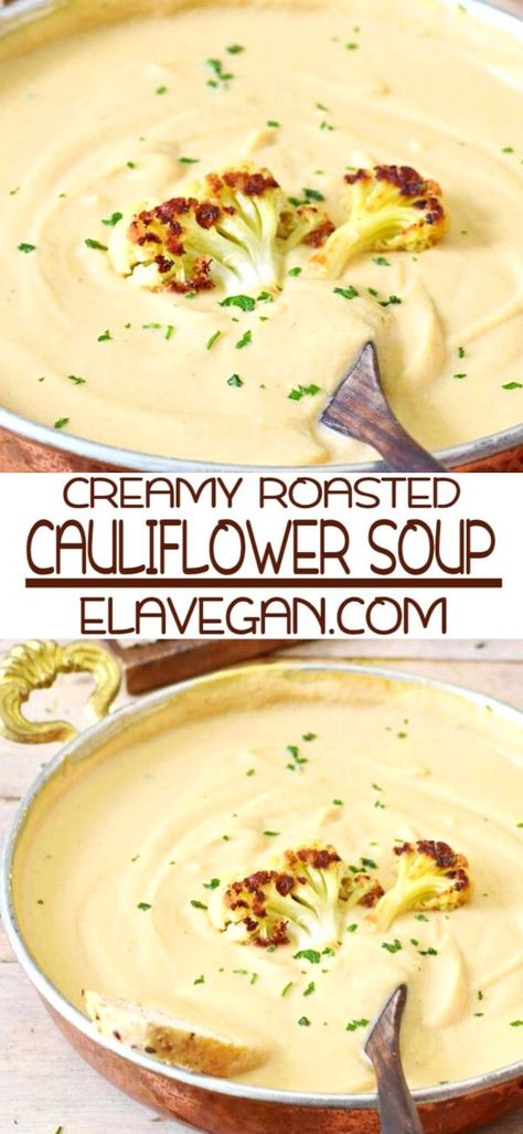 The creamiest vegan roasted cauliflower soup! This flavorful soup is made with wholesome ingredients, all plant-based and gluten-free. The recipe is easy to make and perfect as weeknight dinner! #cauliflowersoup #vegancauliflowersoup #creamsoup #elasrecipes | elavegan.com Vegan Cauliflower Soup Recipes, Fuhrman Diet, Vegan Cauliflower Soup, Vegan Roasted Cauliflower, Best Lentil Soup Recipe, Roasted Cauliflower Soup, Plant Based Soups, Cauliflower Soup Recipes, German Potatoes