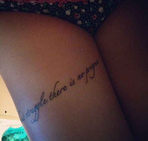 WITHOUT STRUGGLE, THERE IS NO PROGRESS Tattoos For Overcoming, Tattoos For Overcoming Struggles, Progress Tattoo, Tattoo Thigh, Tattoo Idea, Thigh Tattoo, Tattoo Quotes, Tattoo Ideas, Tattoos