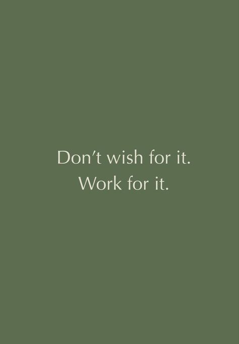 Don’t Wish For It Work For It Wallpaper, Inspirational Quotes Positive Green Background, Motivational Quotes Positive Green, Green Work Aesthetic, Clean Room Quotes, Clean Girl Background, Sage Green Quotes, Clean Girl Quotes, Clean Girl Homescreen