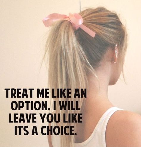 Don't treat me like I'm a second option. I'm not and if you do I'll leave you and I'll never come back for you... Treat Me Like An Option, Cute Qoutes, Tumbler Quotes, Internal Monologue, Charming Quotes, Independent Women Quotes, Different Quotes, Sharing Quotes, Treat You