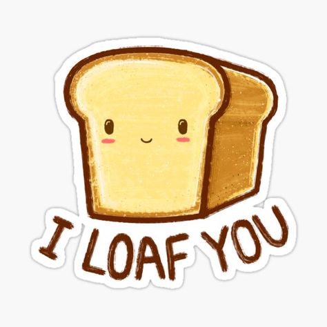 I Loaf You, I Loaf You Cat, Loaf Cat, Bread Stickers Aesthetic, Loaf Of Bread Clipart, Bread Memes Funny, Unique Sticker, Cotton Tote Bags, Vinyl Decal Stickers