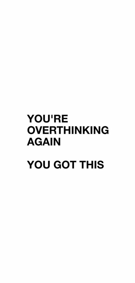 You're Overthinking Again, You Are Overthinking Again Quotes, Dont Overthink It Wallpaper Iphone, You Got This Background, Wallpapers For Overthinkers, Wallpaper Backgrounds Overthinking, You’ve Got This Wallpaper, Wallpaper For Overthinkers, Don't Overthink It Wallpaper