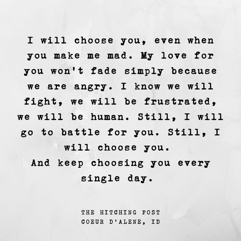 I Choose You For Life, I Think About You Every Single Day, Why I Choose You Quotes Relationships, I Choose You Every Day, I’ll Choose You Quote, I Hope You Choose Me, I’ll Keep Choosing You, Id Choose You Quotes, Please Choose Me Quotes