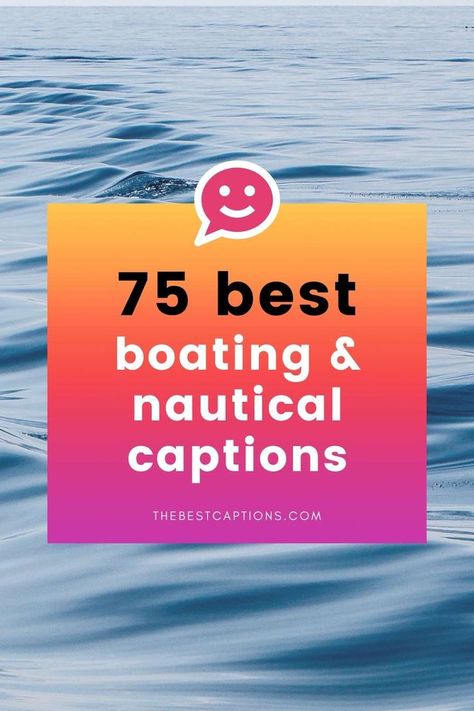 Boat Puns, Nautical Sayings, Boat Captions, Funny Boat Names, Captain Quotes, Promotion Quotes, Float Quotes, Boating Quotes, Nautical Quotes