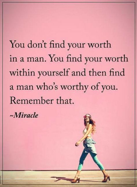 Quotes you don't find your worth in a man. You find your worth within yourself and then find a man who's worthy of you. Quotes Single, Women Empowerment Quotes, Single Quotes, Empowerment Quotes, Single Girl, Power Of Positivity, Trendy Quotes, Woman Quotes, The Words