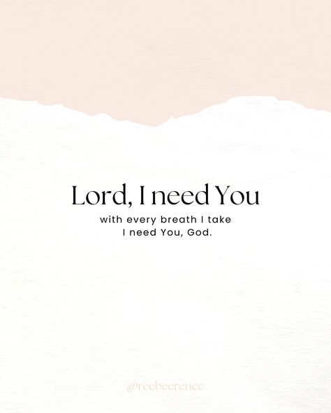 God I Need You Quotes, Lord I Need You, God I Need You, I Needed You Quotes, Needing You Quotes, I Need God, Quote Wallpaper, Recovery Quotes, Bible Stuff