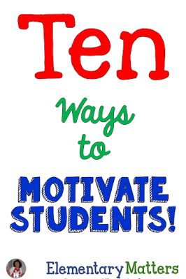 Elementary Matters: Ten Ways to Motivate Students Motivation Ideas For Students, How To Motivate Students, Teacher Planning Pages, Motivating Students, Student Incentives, Reward Ideas, Teacher Box, Classroom Motivation, Modern Teacher