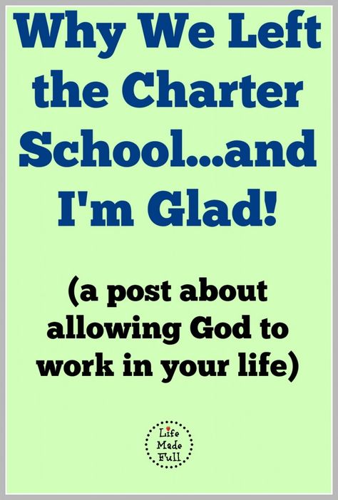 Why We Left the Charter School...And I'm Glad - Life Made Full Charterhouse School, School House Rock, School Administration, Charter School, Blog Posts, Education