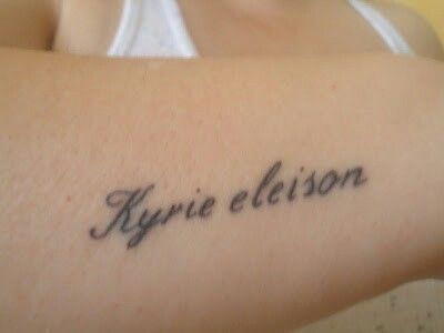 "Kyrie eleison" Lord, have mercy...want this on my collar bone : ) Kyrie Eleison Tattoo, Kyrie Eleison, Kyrie Tattoo, Overwatch Tattoo Mercy, Act Justly Love Mercy Walk Humbly Tattoo, Mercy Lyrics, Bible Verse Tattoos, Verse Tattoos, Spiritual Tattoos