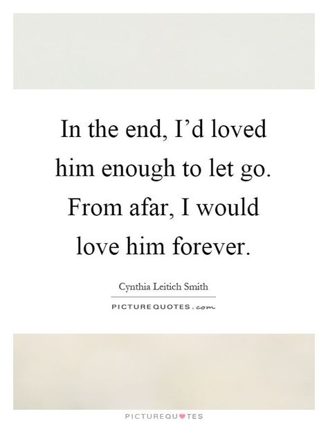 Love Gone Quotes, I Finally Let Go Quotes, Quotes About Past Love, Let Him Go Quotes If You Love Him, Finally Letting Go Quotes Relationships, Letting Someone Go That You Love, Letting Go Of Someone You Love, Go Quotes, Quotes Pinterest