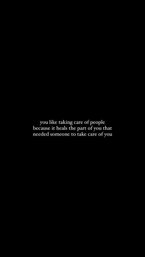 You like taking care of people because it heals the part of you that needed someone tomtake care of you poem quote author writer Quote About Caring Too Much, Take Care Of People Who Take Care Of You, You Are Cared For, Thankful For People Who Care Quotes, Handle With Care Quotes, Being Taken Care Of Quotes, Do They Even Care, I Take Care Of Everyone Else, You Like Taking Care Of People Because