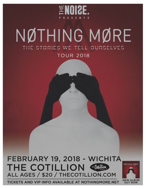 You can’t fake something like Nothing More. Since the band’s inception, they have cultivated a rapturous fanbase the old-fashioned way: By releasing groundbreaking music, tirelessly touring and cultivating a relationship with their fans that transcends trends. Correspondingly, the band’s latest full-length The Stories We Tell Ourselves sees frontman Jonny Hawkins once again bearing the soul of Nothing More as his bandmates Mark Vollelunga (guitar), Daniel Oliver (bass) and Ben Anderson (drums) Nothing More Band, Jonny Hawkins, Concert Flyers, Concert Flyer, Band Stuff, Inception, Nothing More, A Relationship, Music Bands