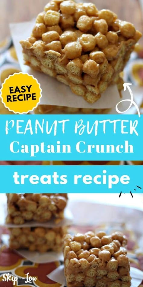 Captain Crunch Treats, Peanut Butter Captain Crunch, Peanut Butter Rice Crispy Treats, Peanut Butter Rice Crispies, Peanut Butter Rice Krispie Treats, Captain Crunch, Peanut Butter Crunch, Crunch Recipe, Skip To My Lou