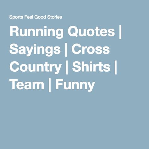 Cross Country Shirt Quotes, Funny Cross Country Shirts, Xc Running Quotes, Funny Cross Country Quotes, Cross Country Quotes Funny, Cross Country Sayings, Cross Country Locker Signs, Cross Country Signs, Cross Country Running Quotes