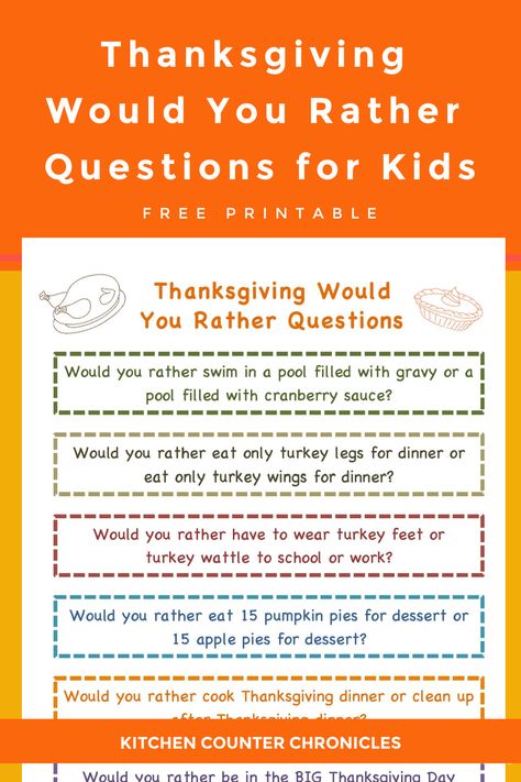 Have fun with these free printable Thanksgiving Day would you rather questions for kids. A great Thanksgiving game to play with the entire family. #wouldyouratherquestions #wouldyouratherquestionsforkids #wouldyouratherfunny #thanksgivinggames #thanksgivingprintables #thanksgivingactivitiesforkids #kitchencounterchronicles Would You Rather Thanksgiving Questions Free, Thanksgiving Question Of The Day Preschool, Thanksgiving Trivia With Answers For Kids, Thanksgiving Would You Rather Questions, Would You Rather Thanksgiving Questions, Thanksgiving Would You Rather For Kids, Thanksgiving Questions For Kids, Thanksgiving Would You Rather, Thanksgiving Questions