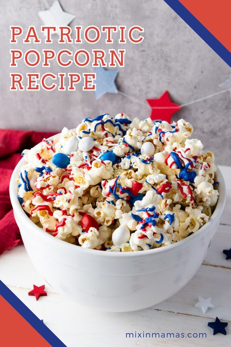 Patriotic Popcorn Recipe - Mixin Mamas Firecracker Popcorn, Patriotic Popcorn, Easy Recipe For Kids, Memorial Day Celebration, Blue Popcorn, White Chocolate Popcorn, Patriotic Desserts, Recipe For Kids, Blue Desserts