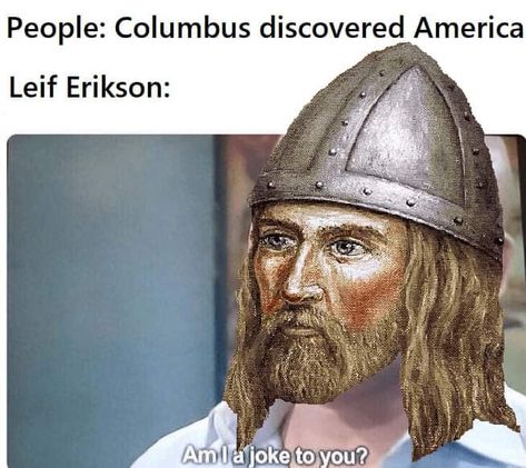 Happy Leif Erikson Day, Leif Erikson Day, Leif Erikson, Spongebob Episodes, Classroom Memes, History Humour, That's Hilarious, Viking Shop, Fart Humor