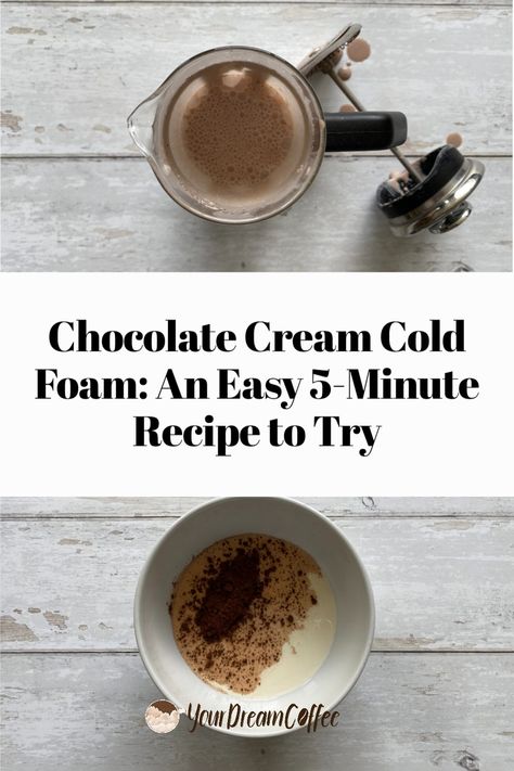 Chocolate Sweet Cream Cold Foam, Starbucks Chocolate Cream Cold Foam, Chocolate Cream Cold Brew Recipe, Starbucks Chocolate Cold Foam Recipe, Chocolate Cold Foam Recipe, Sweet Foam For Coffee, Chocolate Cream Cold Foam, Cream Cold Foam Recipe, Chocolate Cold Foam