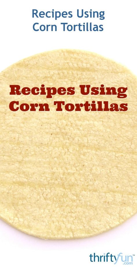 How To Roll Corn Tortillas Without Breaking, Recipes For Corn Tortillas, Leftover Corn Tortilla Recipes, Recipe For Corn Tortillas, Ways To Use Corn Tortillas, Recipes Using White Corn Tortillas, Recipes Using Corn Tortillas Simple, Leftover Corn Tortillas, Yellow Corn Tortillas What To Do With